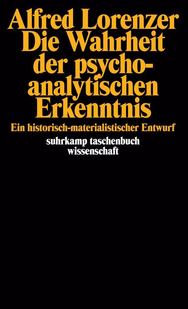 Cover: 9783518277737 | Die Wahrheit der psychoanalytischen Erkenntnis | Alfred Lorenzer