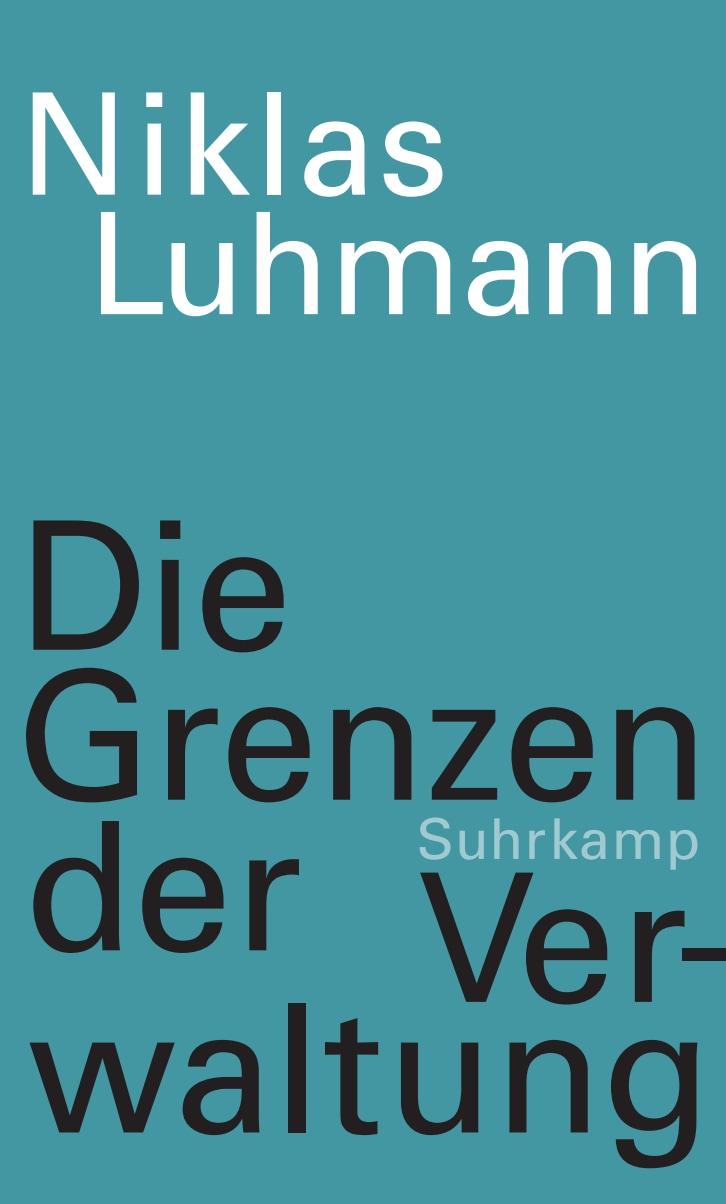 Cover: 9783518587737 | Die Grenzen der Verwaltung | Niklas Luhmann | Buch | 254 S. | Deutsch