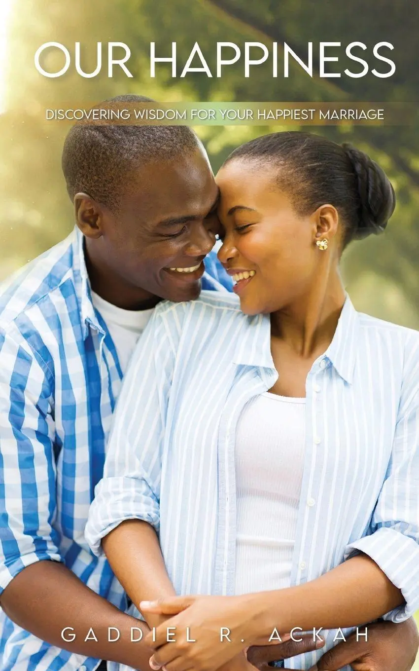 Cover: 9798890917737 | Our Happiness | Discovering Wisdom For Your Happiest Marriage | Ackah
