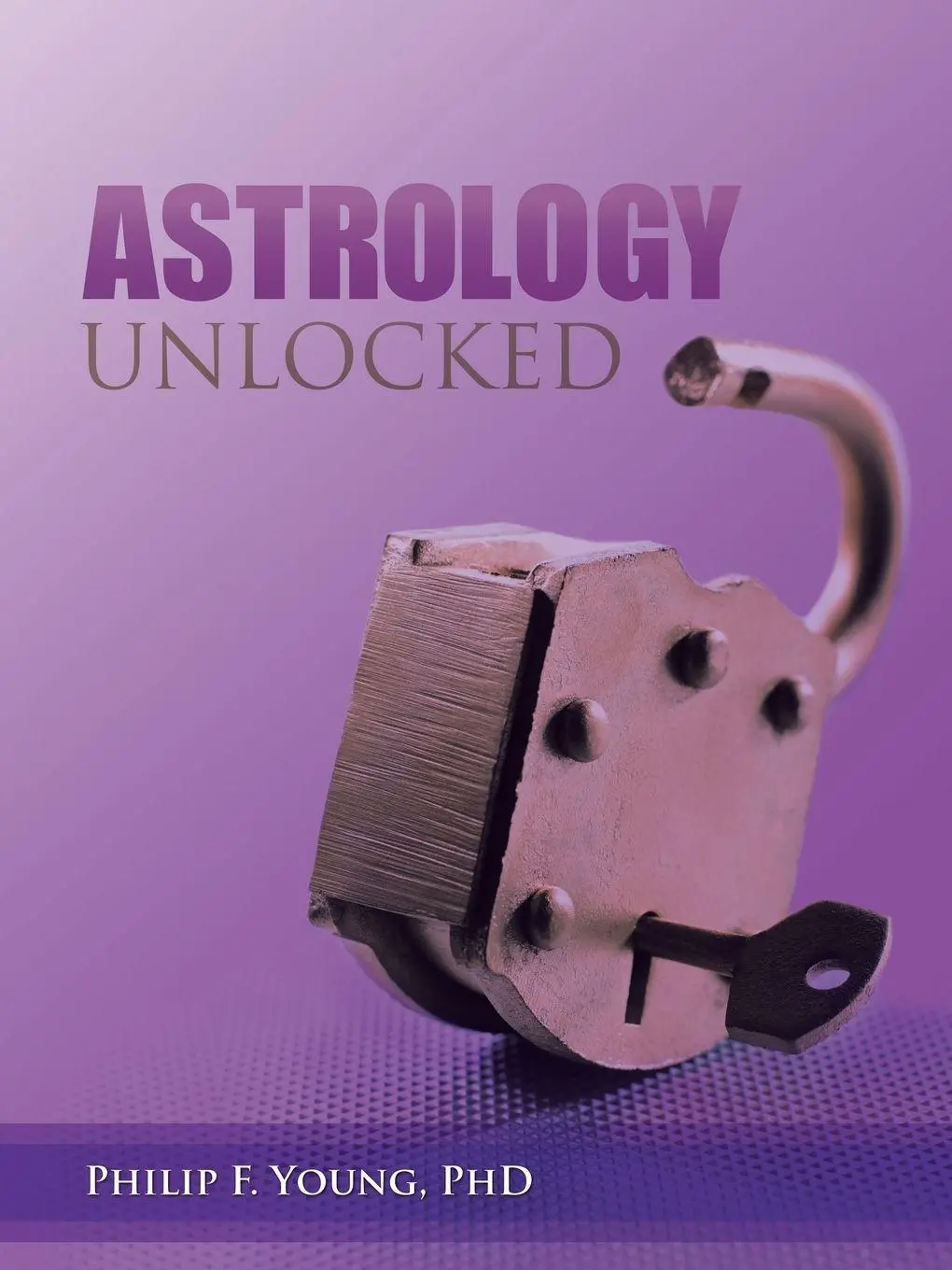 Cover: 9781452587837 | Astrology Unlocked | Philip F. Young | Taschenbuch | Englisch | 2013
