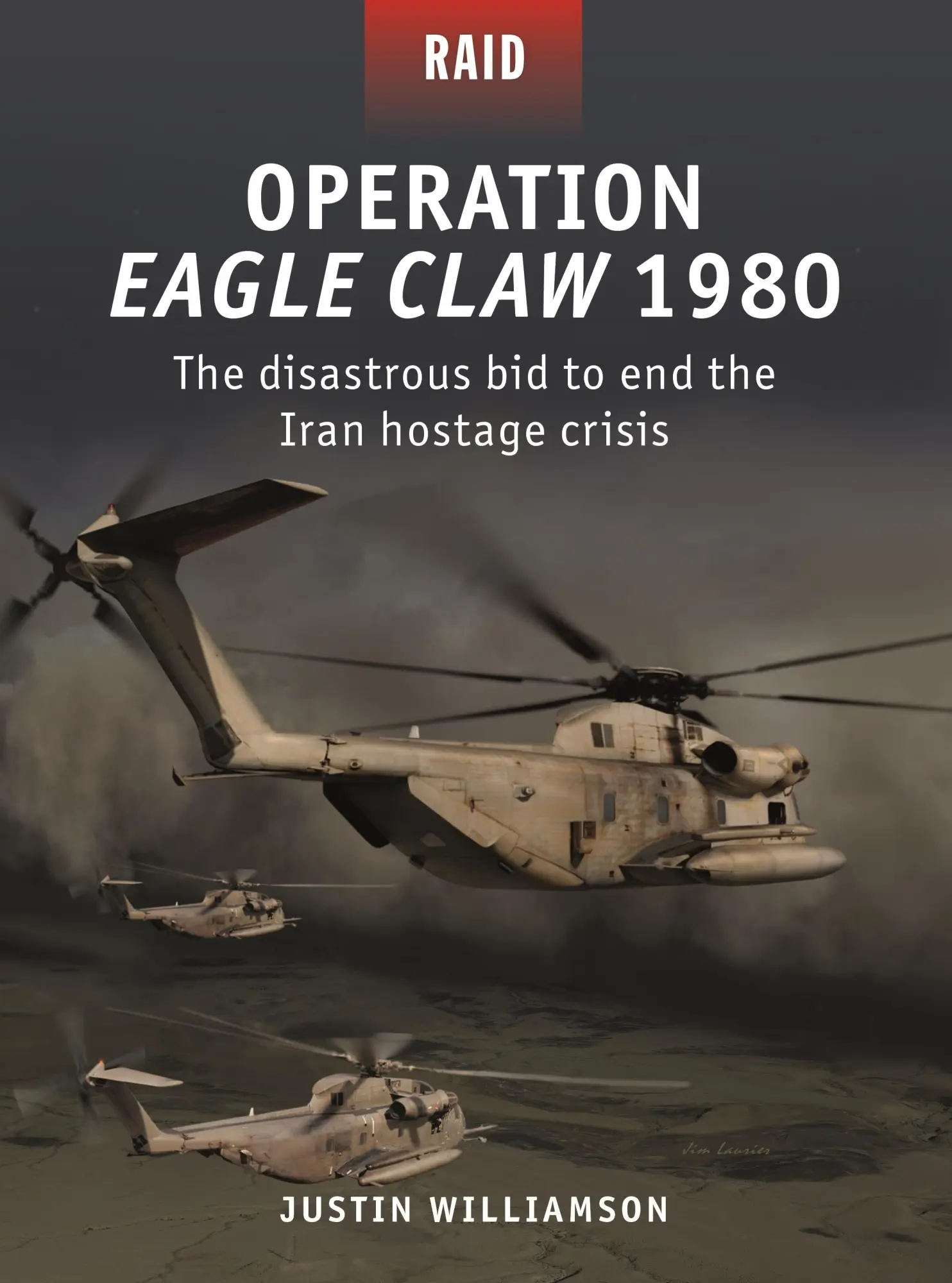 Cover: 9781472837837 | Operation Eagle Claw 1980 | Justin W. Williamson | Taschenbuch | 2020