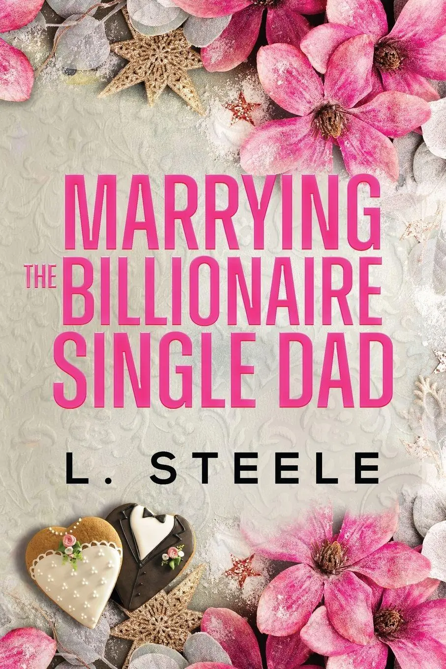Cover: 9781917127837 | Marrying the Billionaire Single Dad | L. Steele | Taschenbuch | 2025