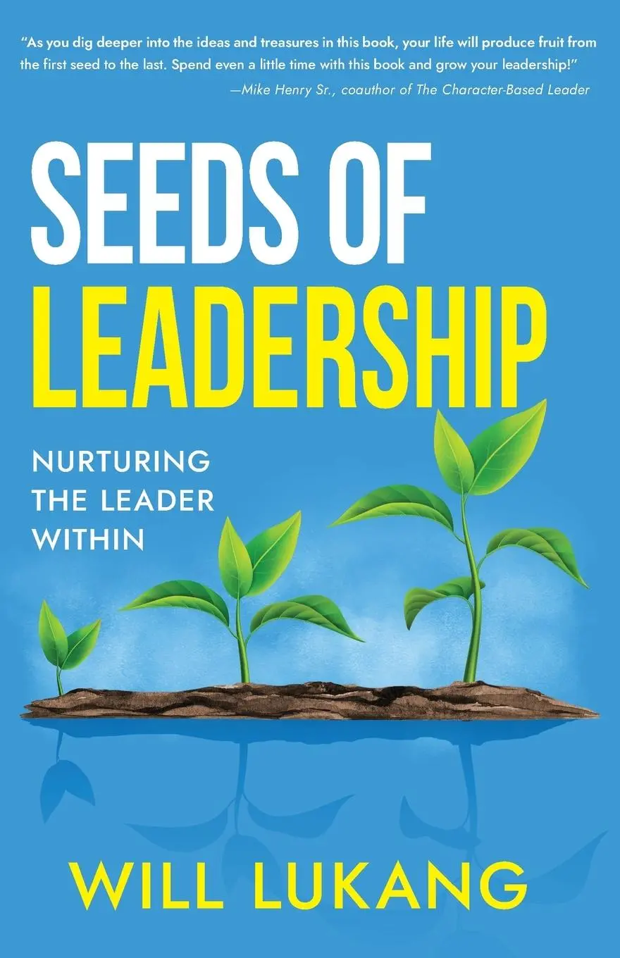 Cover: 9781945847837 | Seeds of Leadership | Nurturing the Leader Within | Will Lukang | Buch
