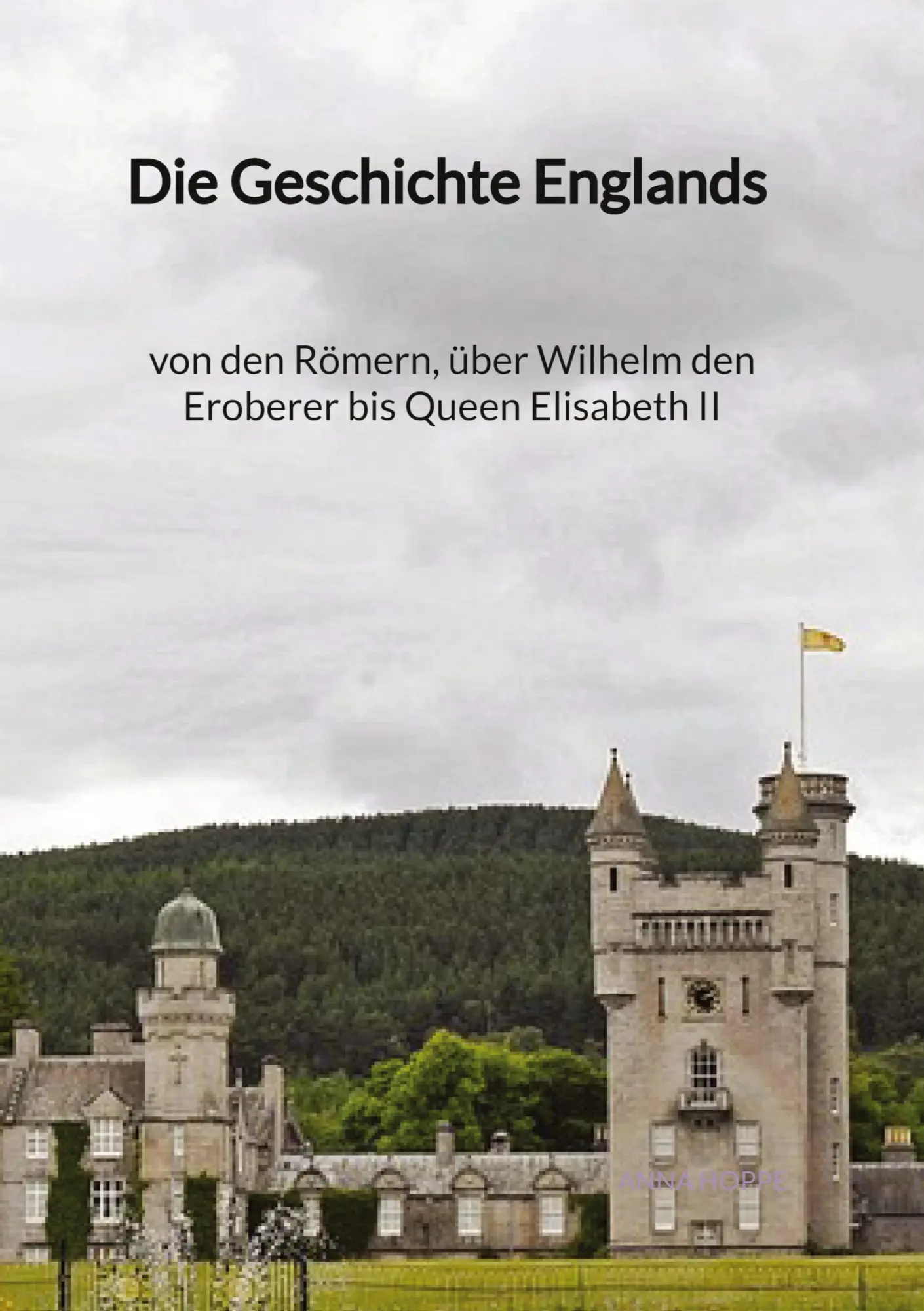 Cover: 9783347997837 | Die Geschichte Englands - von den Römern, über Wilhelm den Eroberer...