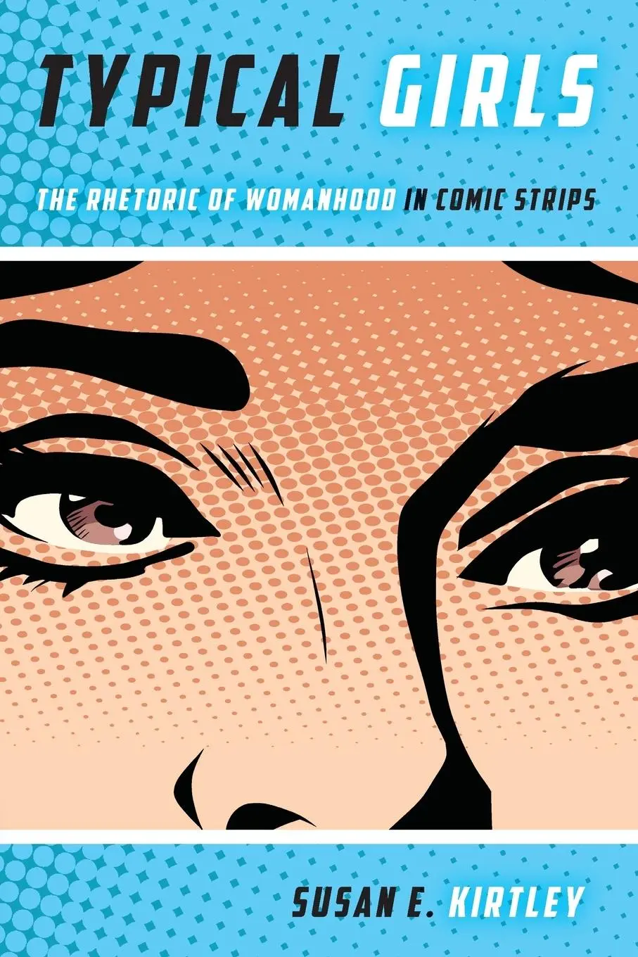 Cover: 9780814257937 | Typical Girls | The Rhetoric of Womanhood in Comic Strips | Kirtley