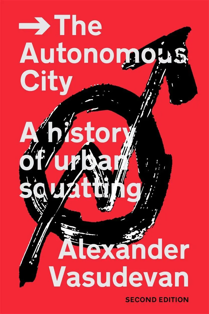 Cover: 9781839767937 | The Autonomous City | A History of Urban Squatting | Vasudevan | Buch