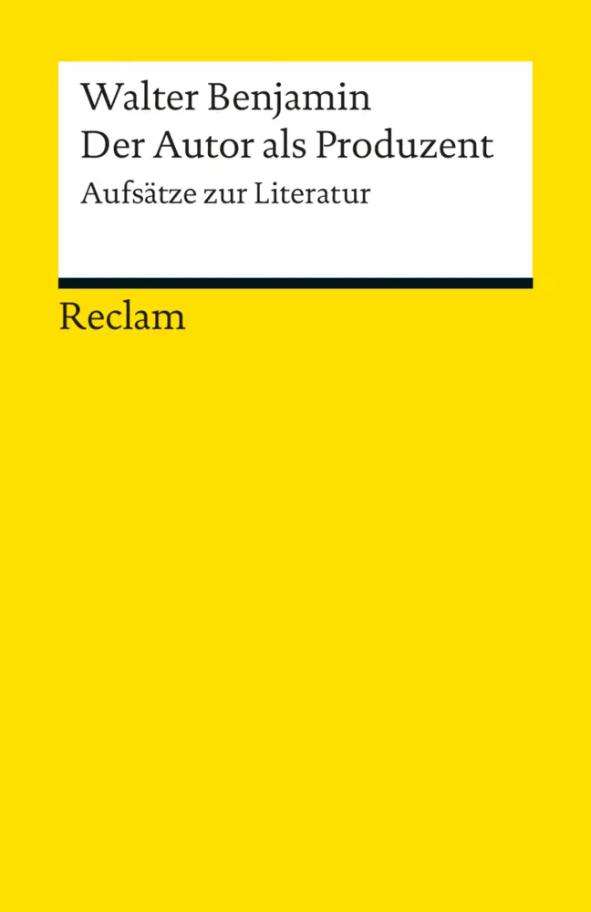 Cover: 9783150187937 | Der Autor als Produzent. Aufsätze zur Literatur | Walter Benjamin