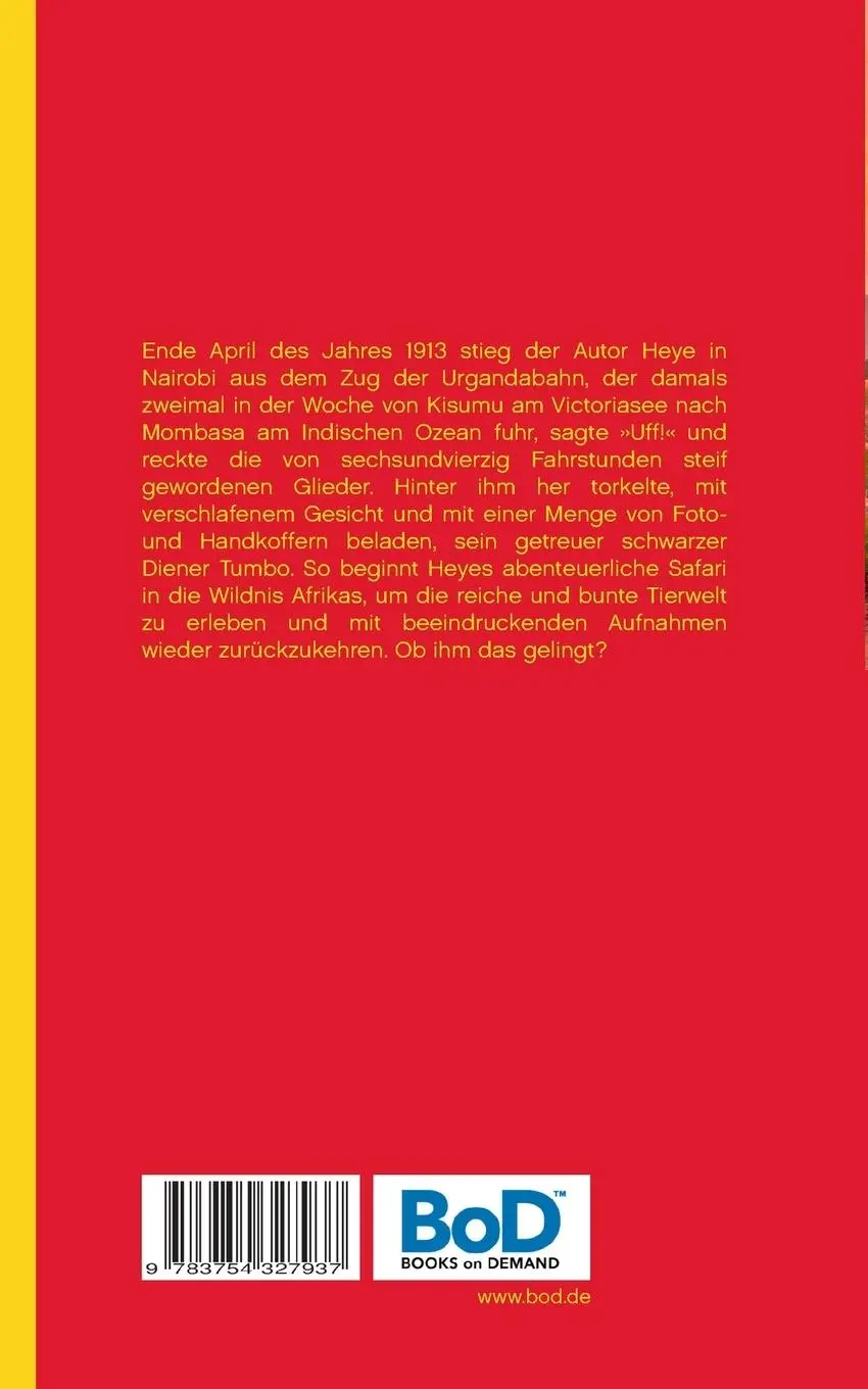Rückseite: 9783754327937 | Die Wildnis ruft | Auf Safari in Ostafrika | Artur Heye | Taschenbuch