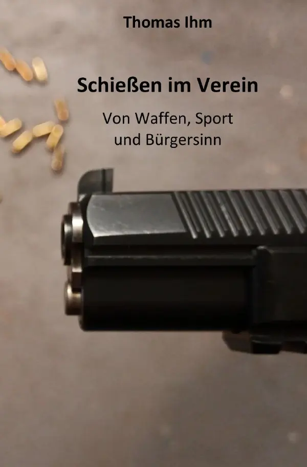 Cover: 9783756547937 | Schießen im Verein | Thomas Ihm | Taschenbuch | 160 S. | Deutsch