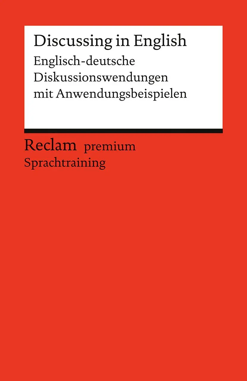 Cover: 9783150148037 | Discussing in English. Englisch-deutsche Diskussionswendungen mit...