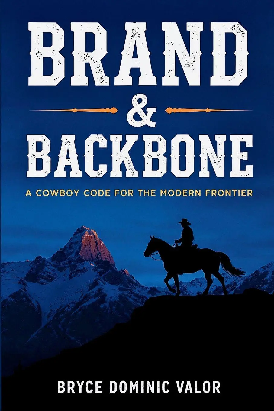 Cover: 9783912098037 | Brand &amp; Backbone | A Cowboy Code for the Modern Frontier | Valor