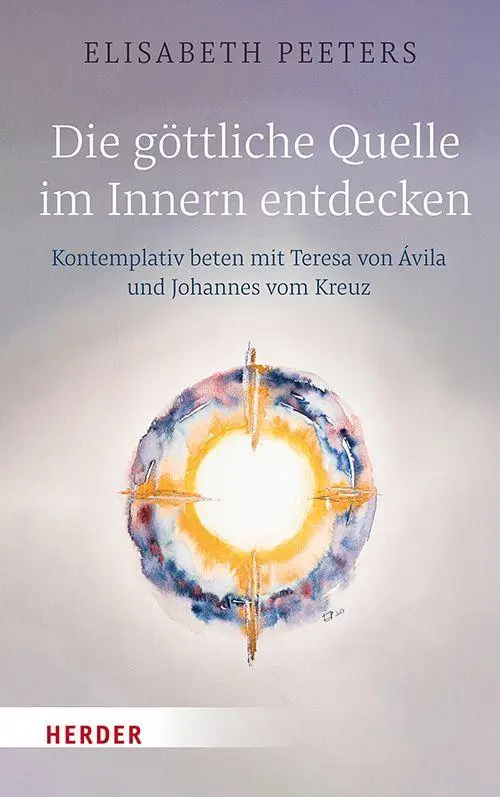 Cover: 9783451028137 | Die göttliche Quelle im Innern entdecken | Elisabeth Peeters | Buch