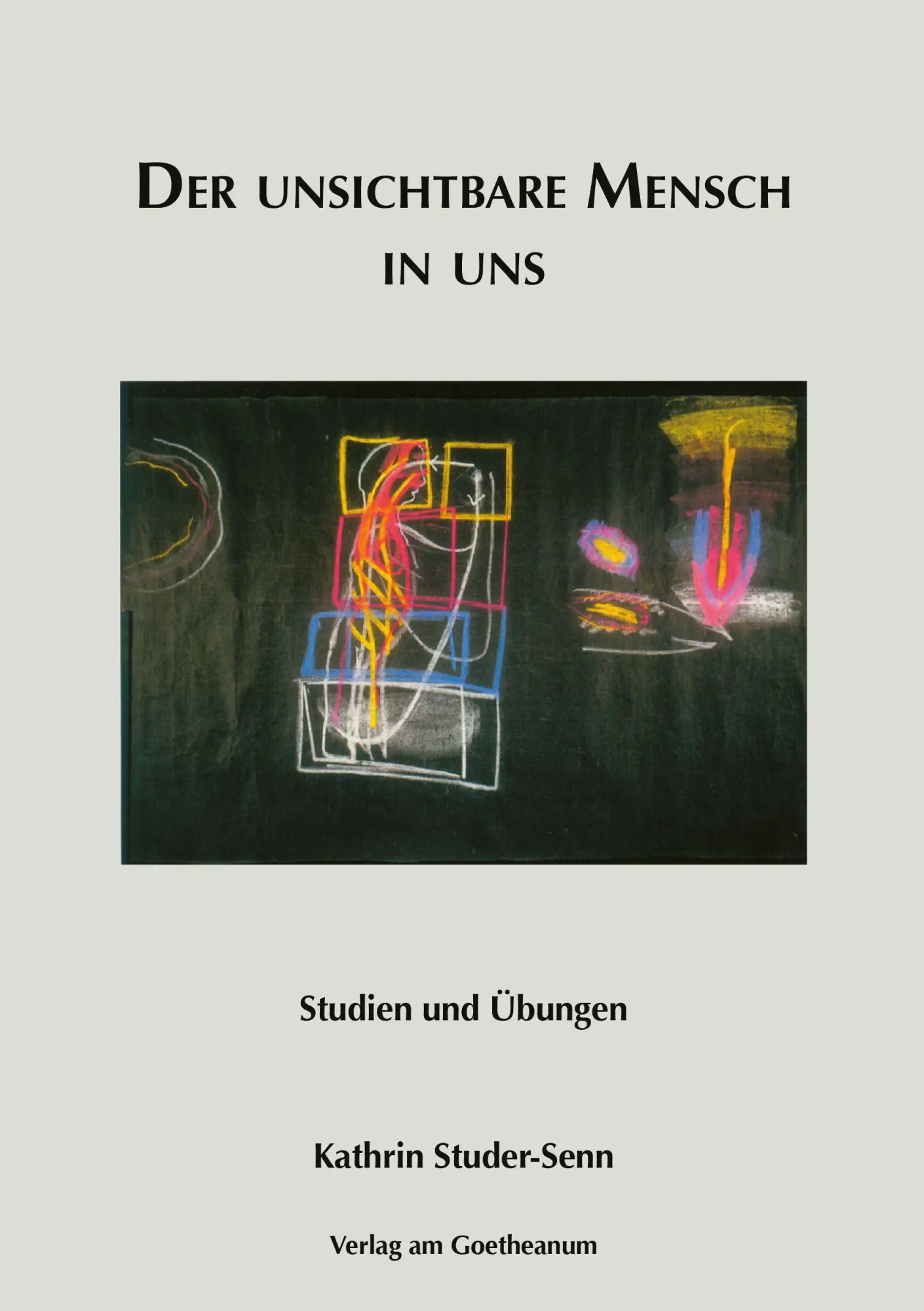 Cover: 9783723518137 | Der unsichtbare Mensch in uns | Studien und Übungen | Studer-Senn