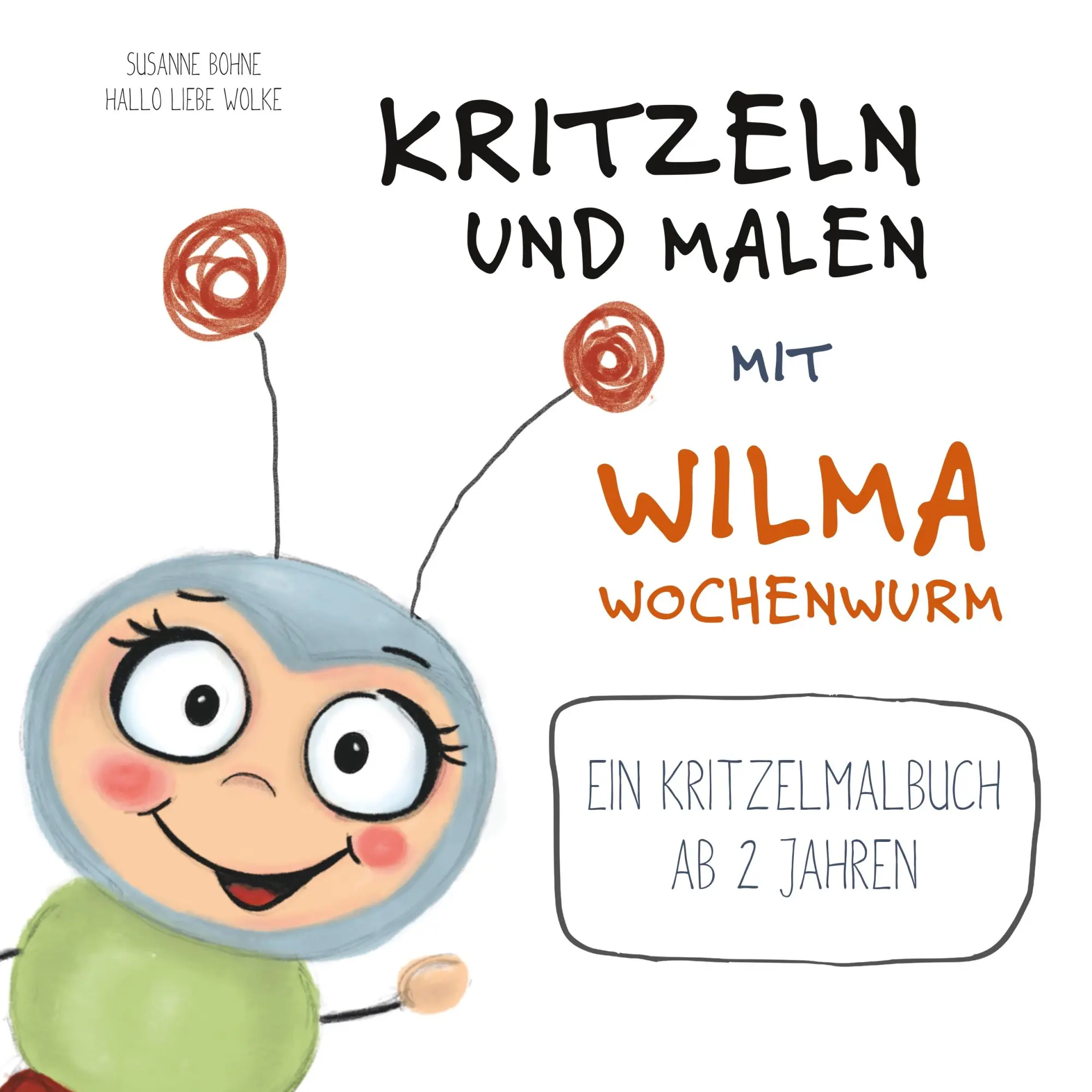 Cover: 9783748128137 | Kritzeln und Malen mit Wilma Wochenwurm | Susanne Bohne (u. a.) | Buch
