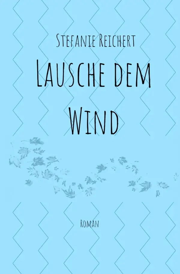 Cover: 9783758408137 | Lausche dem Wind | Stefanie Reichert | Taschenbuch | 472 S. | Deutsch