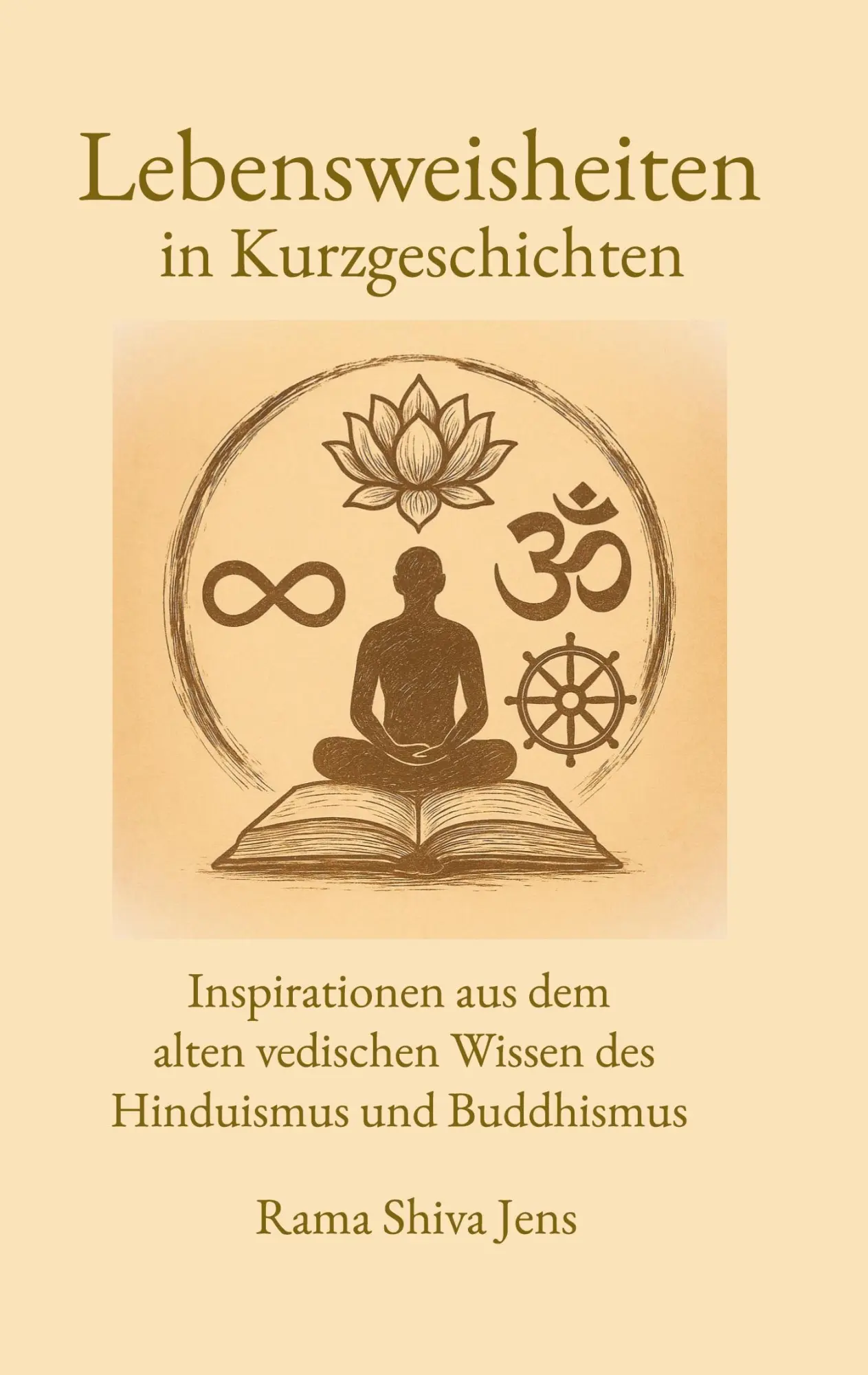 Cover: 9783819268137 | Lebensweisheiten in Kurzgeschichten | Rama Shiva Jens | Taschenbuch
