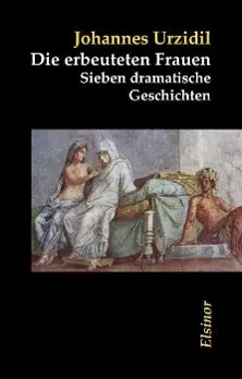 Cover: 9783942788137 | Die erbeuteten Frauen | Sieben dramatische Geschichten | Urzidil