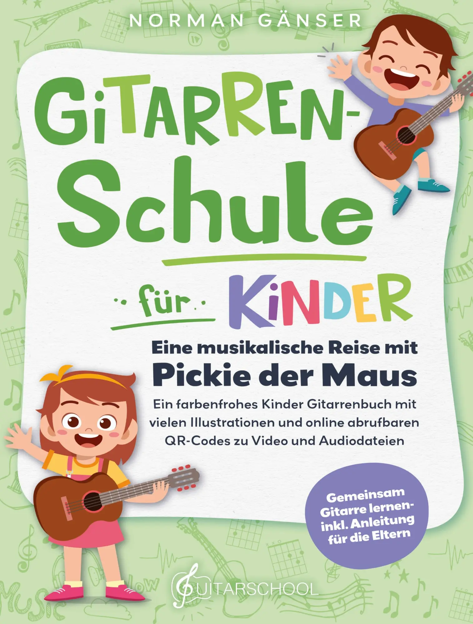 Cover: 9783950538137 | Gitarrenschule für Kinder - Eine musikalische Reise mit Pickie der...