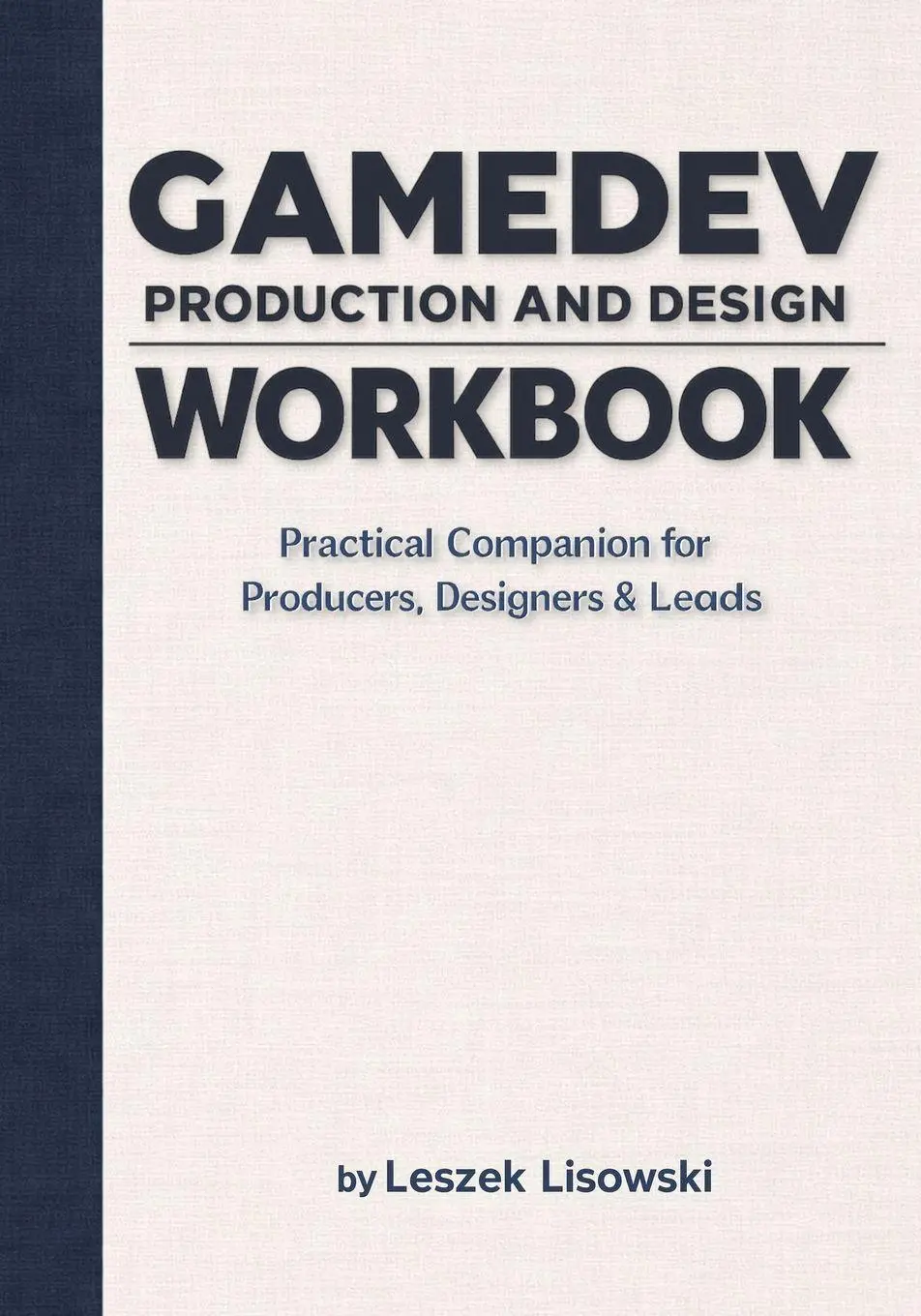 Cover: 9788397628137 | Gamedev Production and Design Workbook | Leszek Lisowski | Taschenbuch