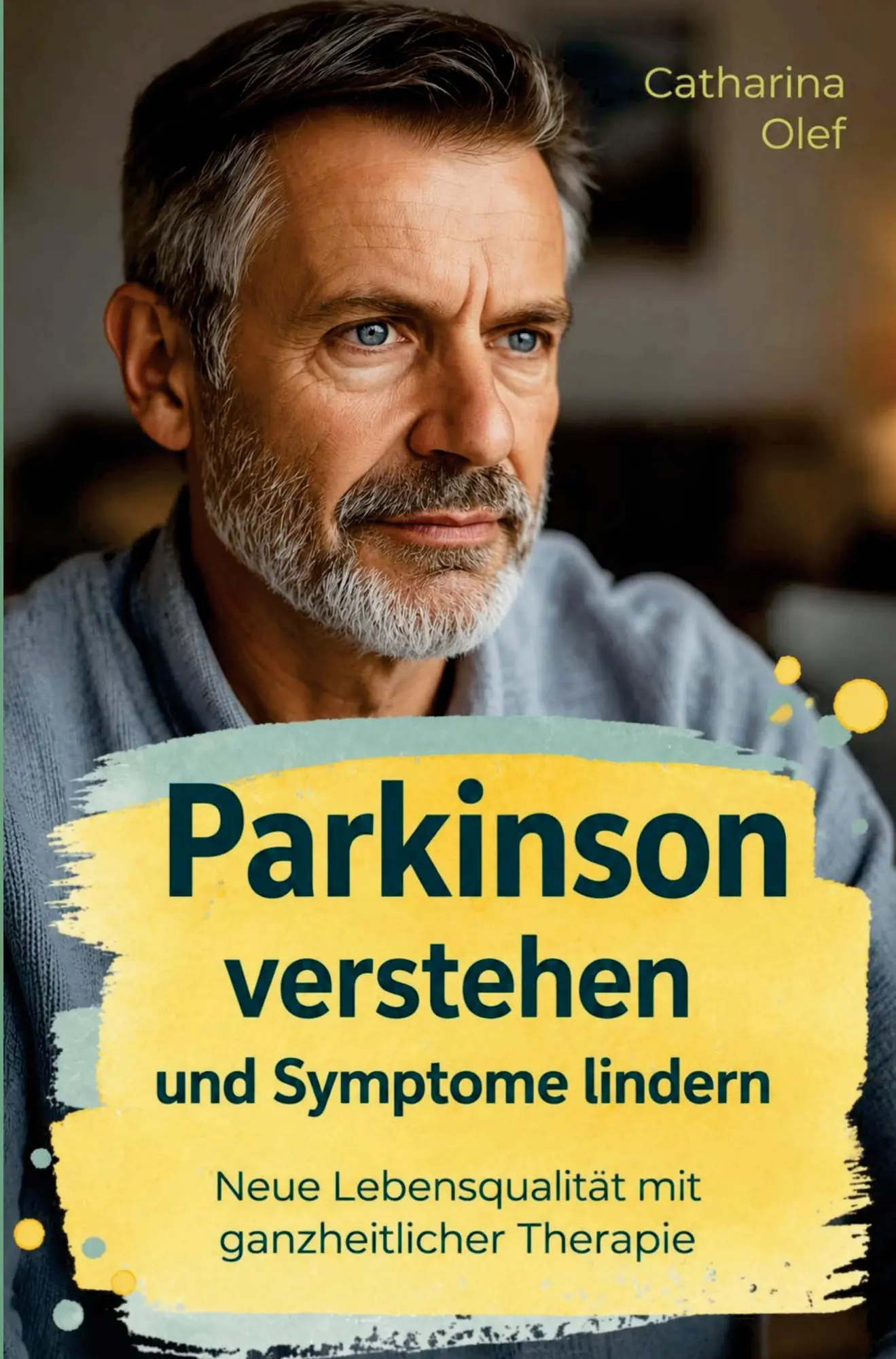 Cover: 9789403908137 | Parkinson verstehen und Symptome lindern | Catharina Olef | Buch