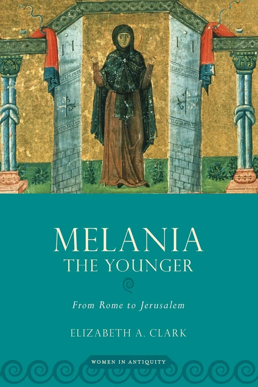 Cover: 9780190888237 | Melania the Younger | From Rome to Jerusalem | Elizabeth A. Clark