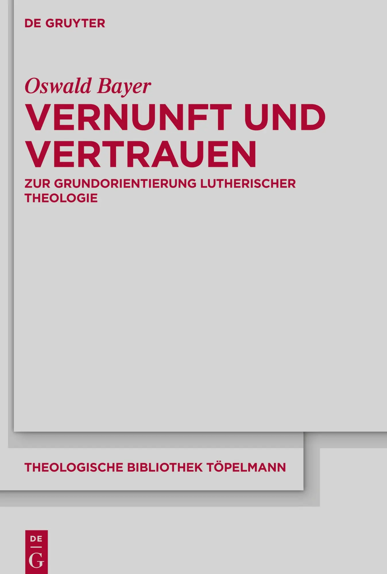 Cover: 9783110768237 | Vernunft und Vertrauen | Zur Grundorientierung lutherischer Theologie