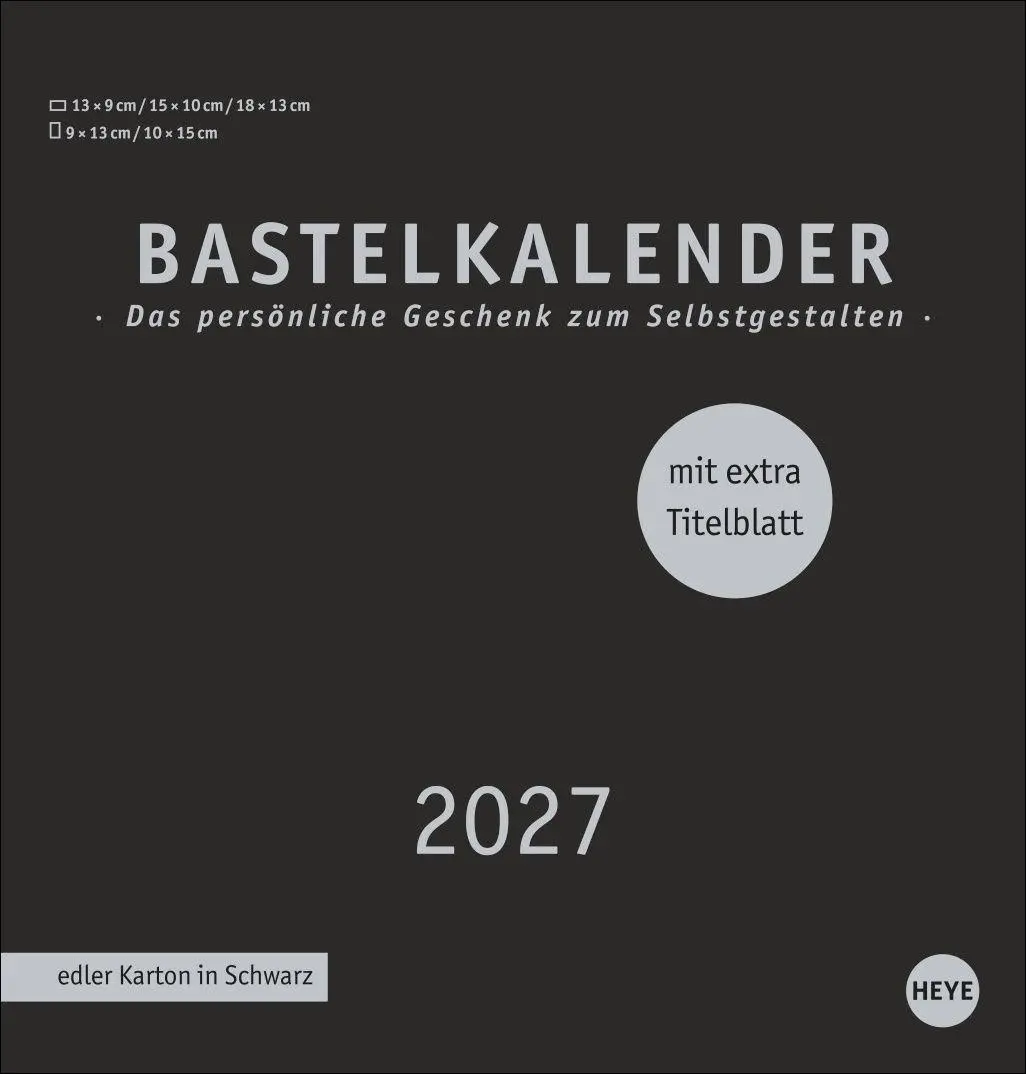 Cover: 9783756418237 | Premium-Bastelkalender schwarz mittel 2027 | Heye | Kalender | 14 S.