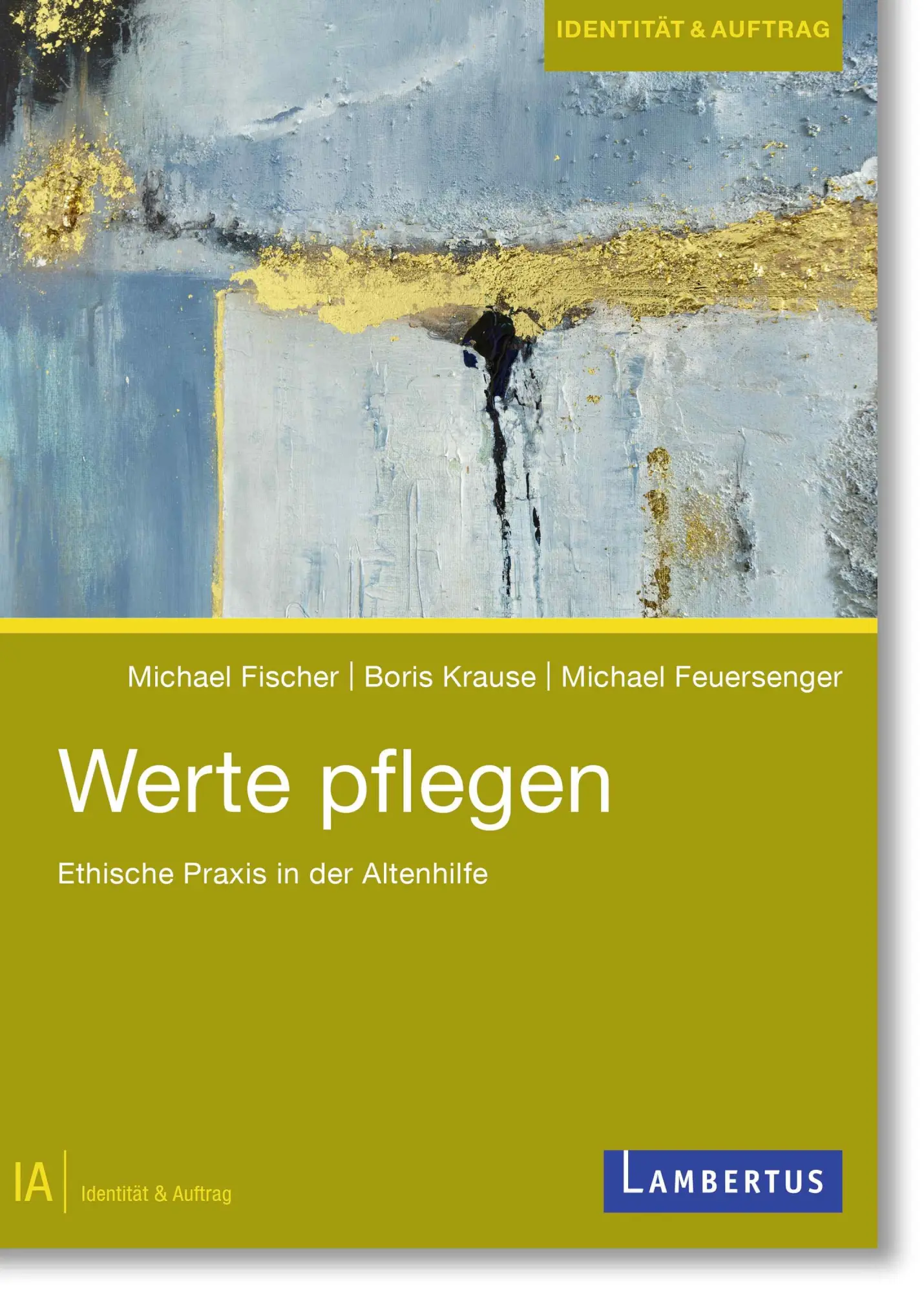 Cover: 9783784138237 | Werte pflegen | Ethische Praxis in der Altenhilfe | Fischer (u. a.)