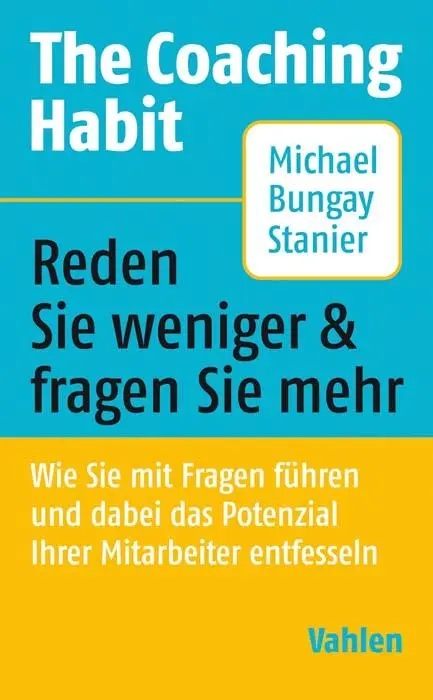 Cover: 9783800658237 | The Coaching Habit | Michael Bungay Stanier | Taschenbuch | kartoniert