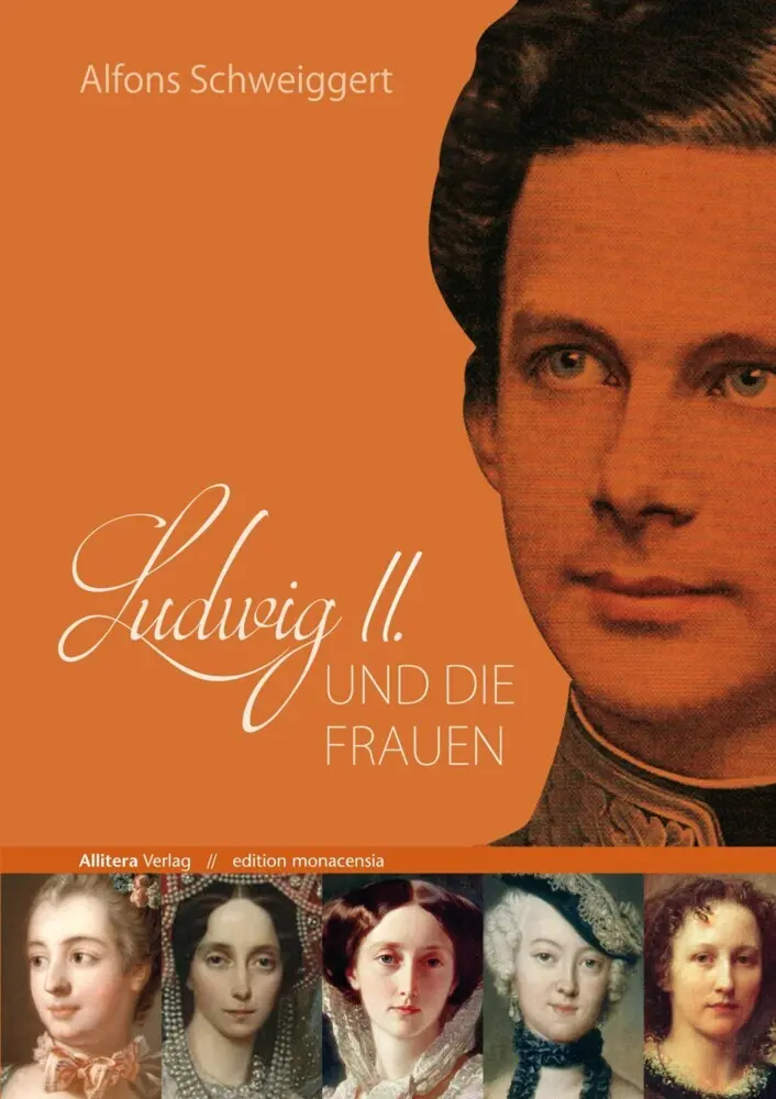 Cover: 9783869068237 | Ludwig II. und die Frauen | Alfons Schweiggert | Taschenbuch | 304 S.
