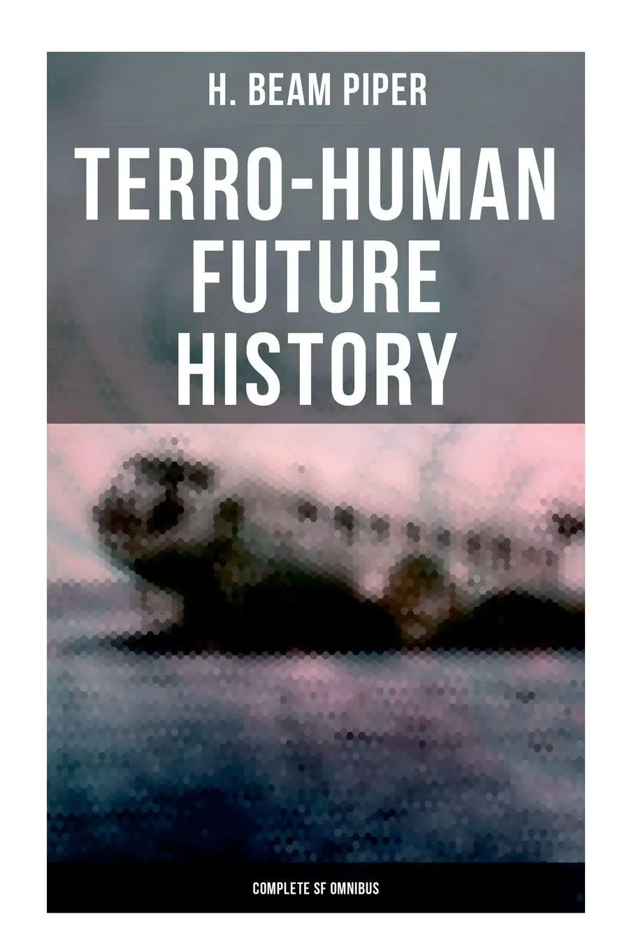 Cover: 9788027278237 | Terro-Human Future History (Complete SF Omnibus) | H. Beam Piper