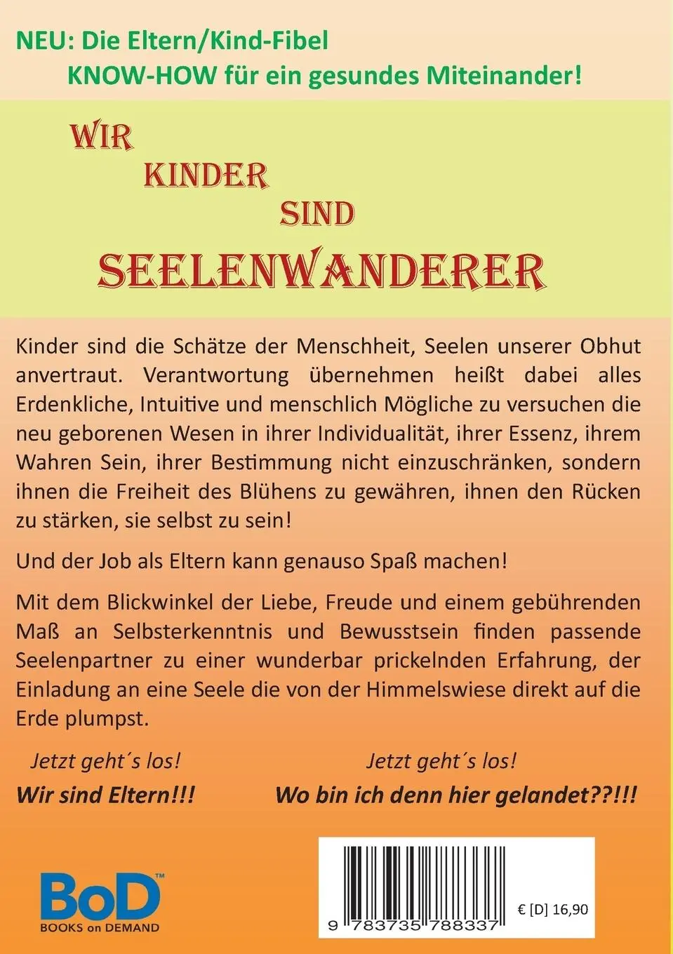 Rückseite: 9783735788337 | Wir Kinder sind Seelenwanderer | Satyam S. Kathrein | Taschenbuch