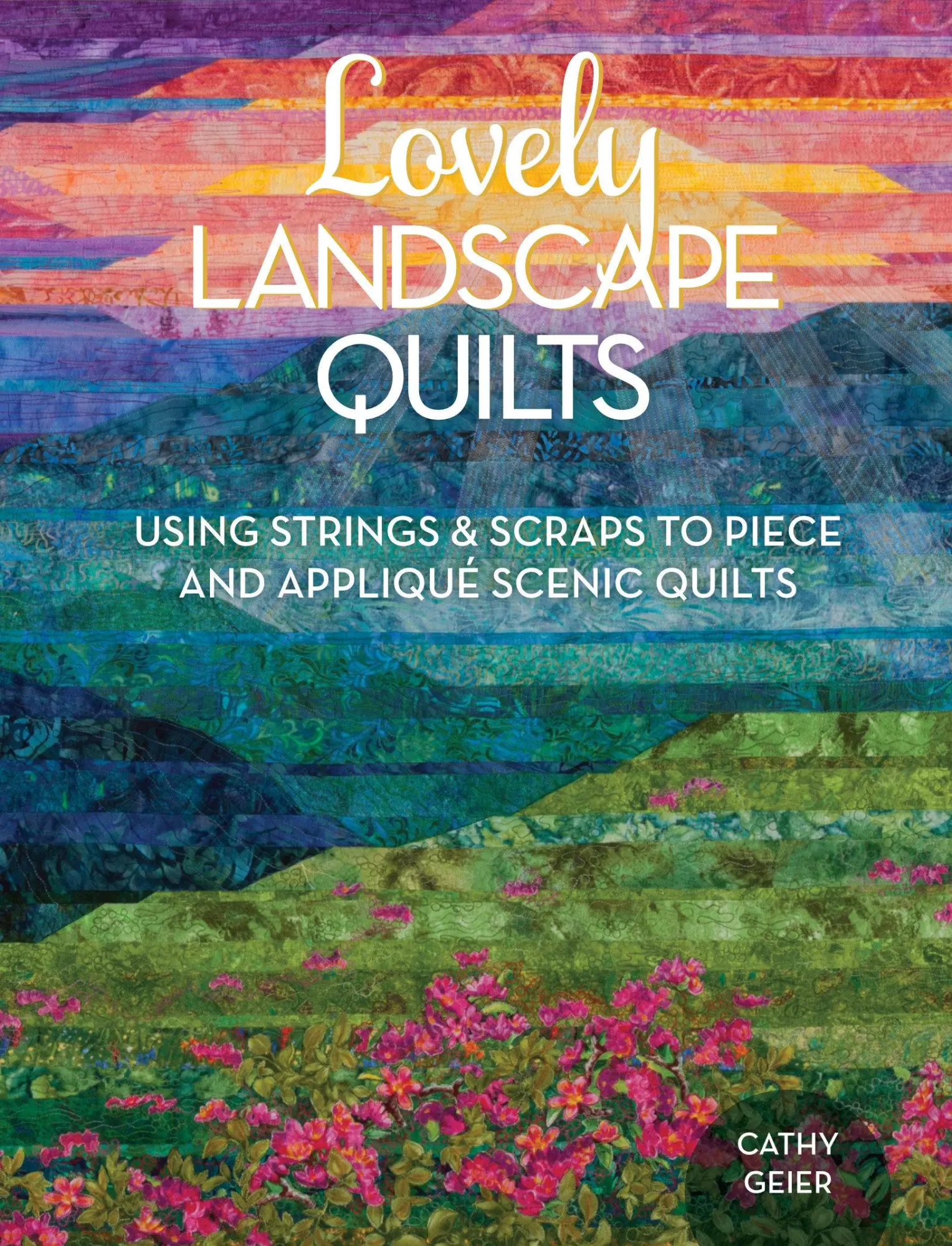 Cover: 9781440238437 | Lovely Landscape Quilts | Cathy Geier | Taschenbuch | Englisch | 2014