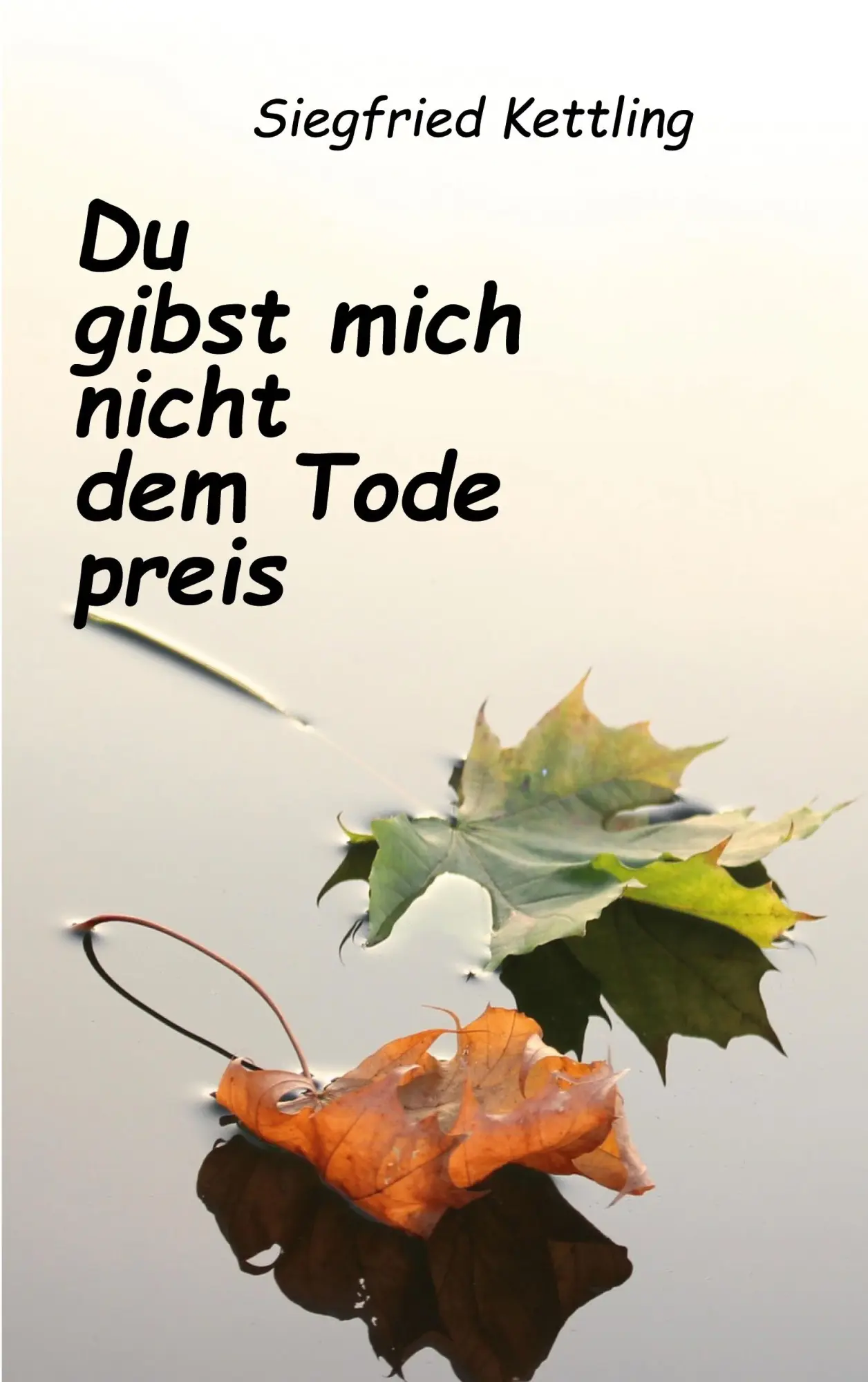 Cover: 9783695188437 | Du gibst mich nicht dem Tode preis | Siegfried Kettling | Taschenbuch