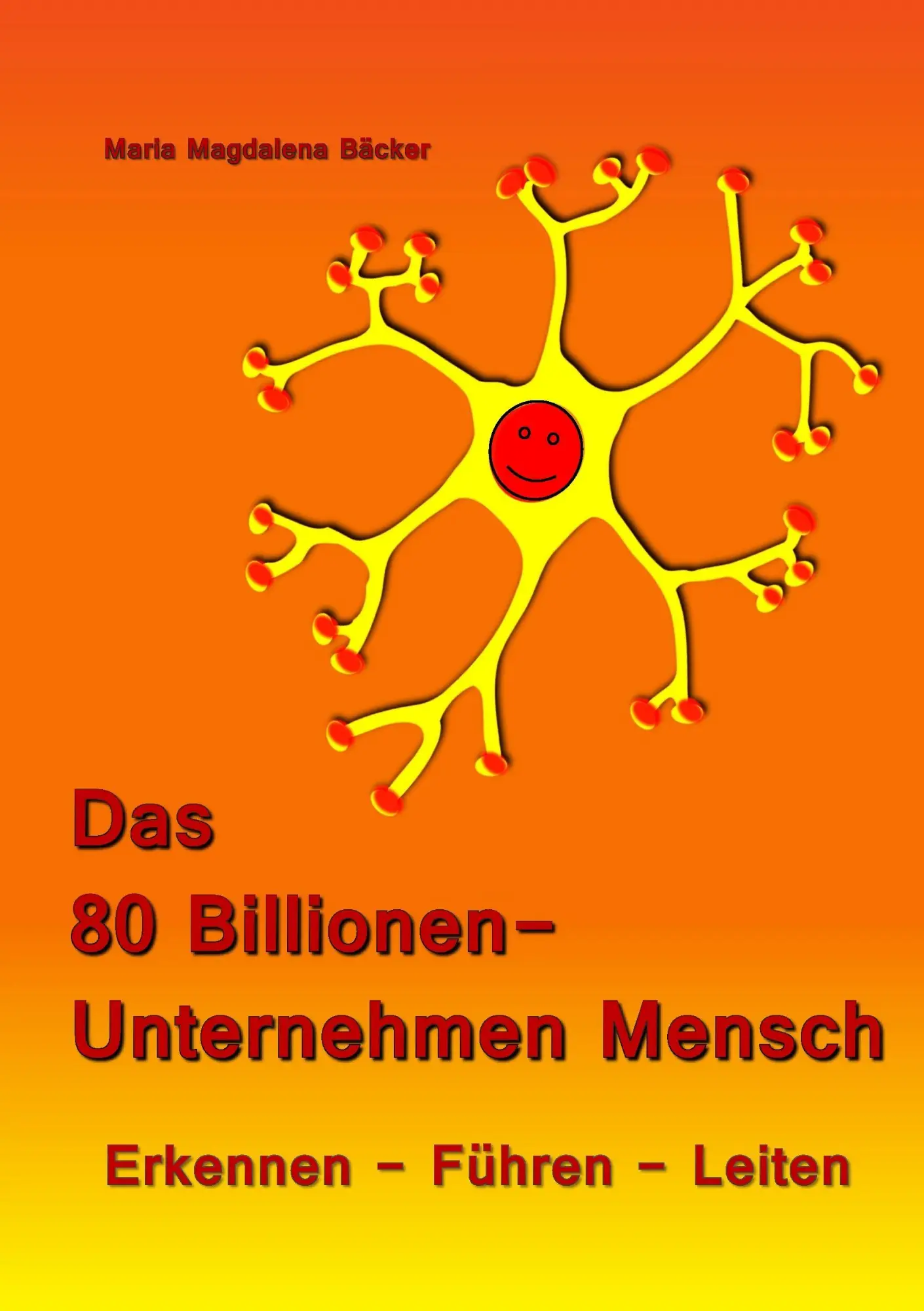 Cover: 9783734548437 | Das 80 Billionen-Unternehmen Mensch | Erkennen - Führen - Leiten