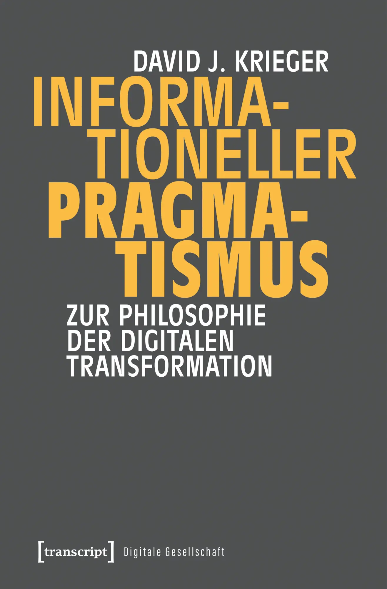 Cover: 9783837678437 | Informationeller Pragmatismus | David J. Krieger | Taschenbuch | 2025