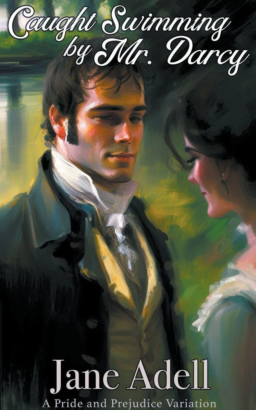Cover: 9798223408437 | Caught Swimming by Mr. Darcy | A Pride and Prejudice Variation | Adell