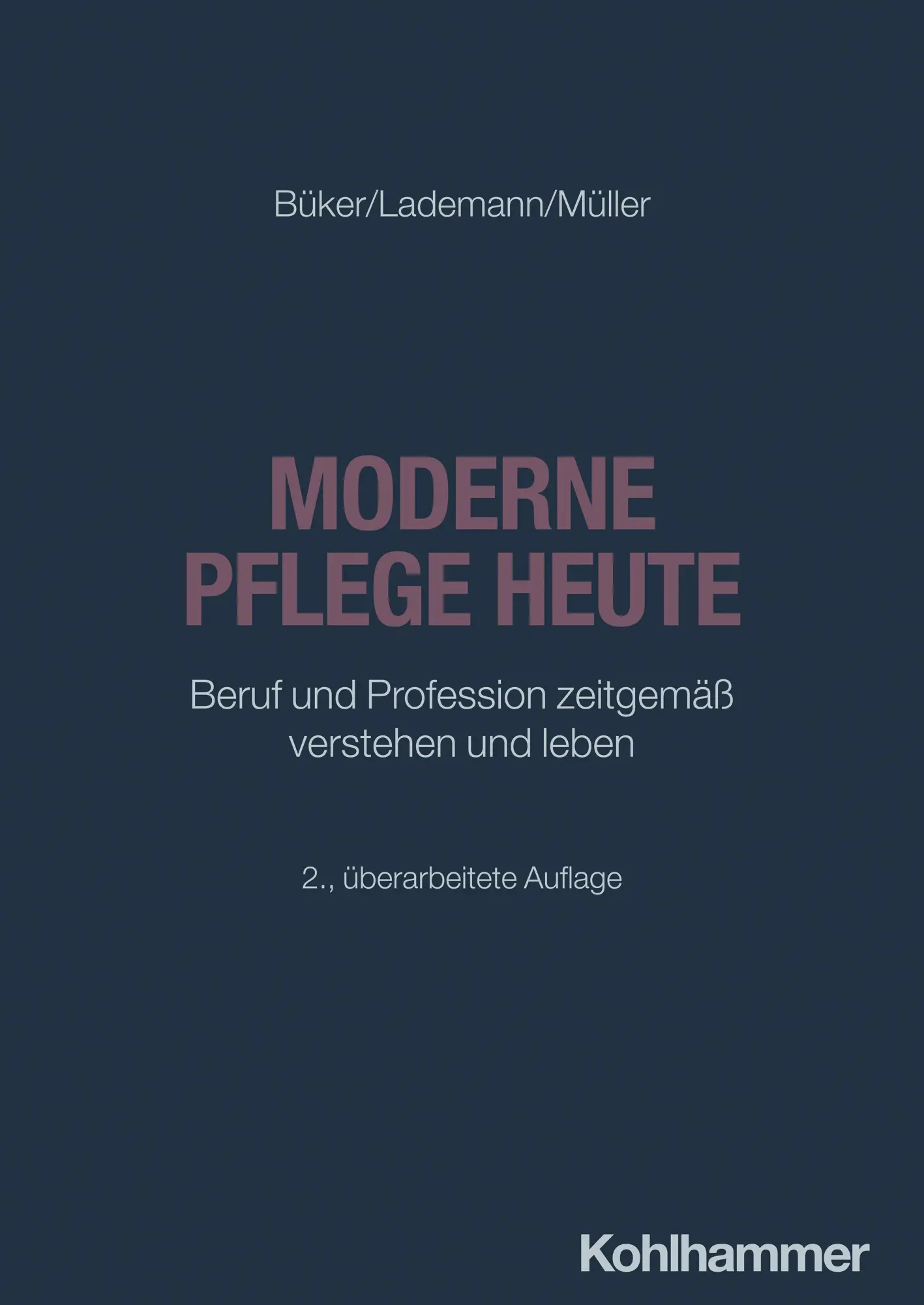 Cover: 9783170448537 | Moderne Pflege heute | Christa Büker (u. a.) | Taschenbuch | 192 S.