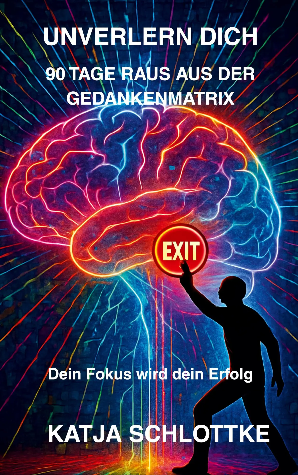 Cover: 9783819228537 | Unverlern dich 90 Tage raus aus der Gedankenmatrix | Katja Schlottke