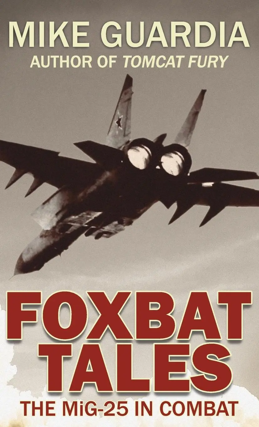 Cover: 9798985428537 | Foxbat Tales | The MiG-25 in Combat | Mike Guardia | Buch | Englisch