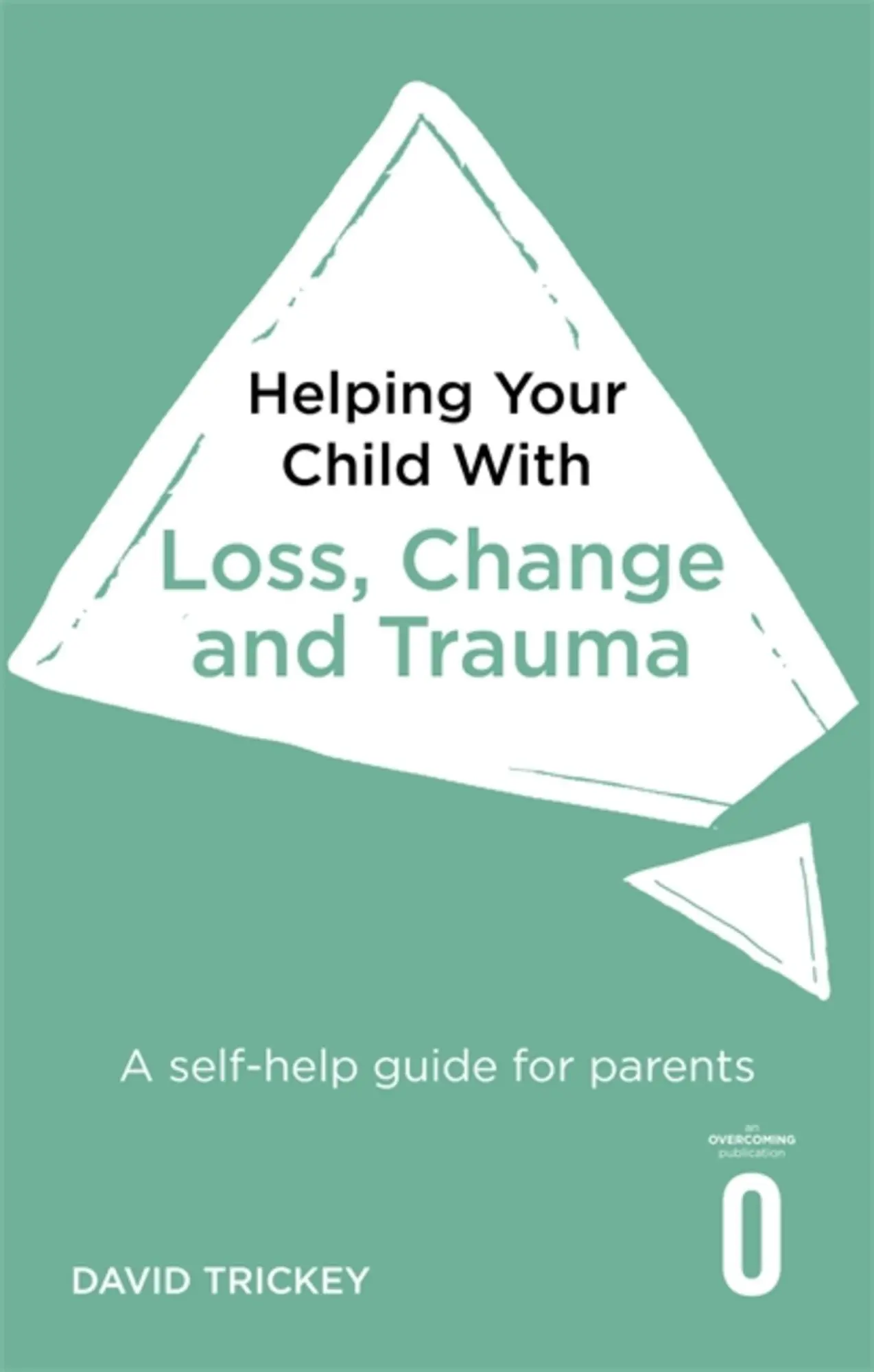 Cover: 9781472138637 | Helping Your Child with Loss and Trauma | David Trickey (u. a.) | Buch