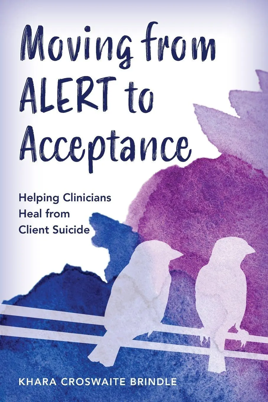 Cover: 9781538188637 | Moving from ALERT to Acceptance | Khara Croswaite Brindle | Buch