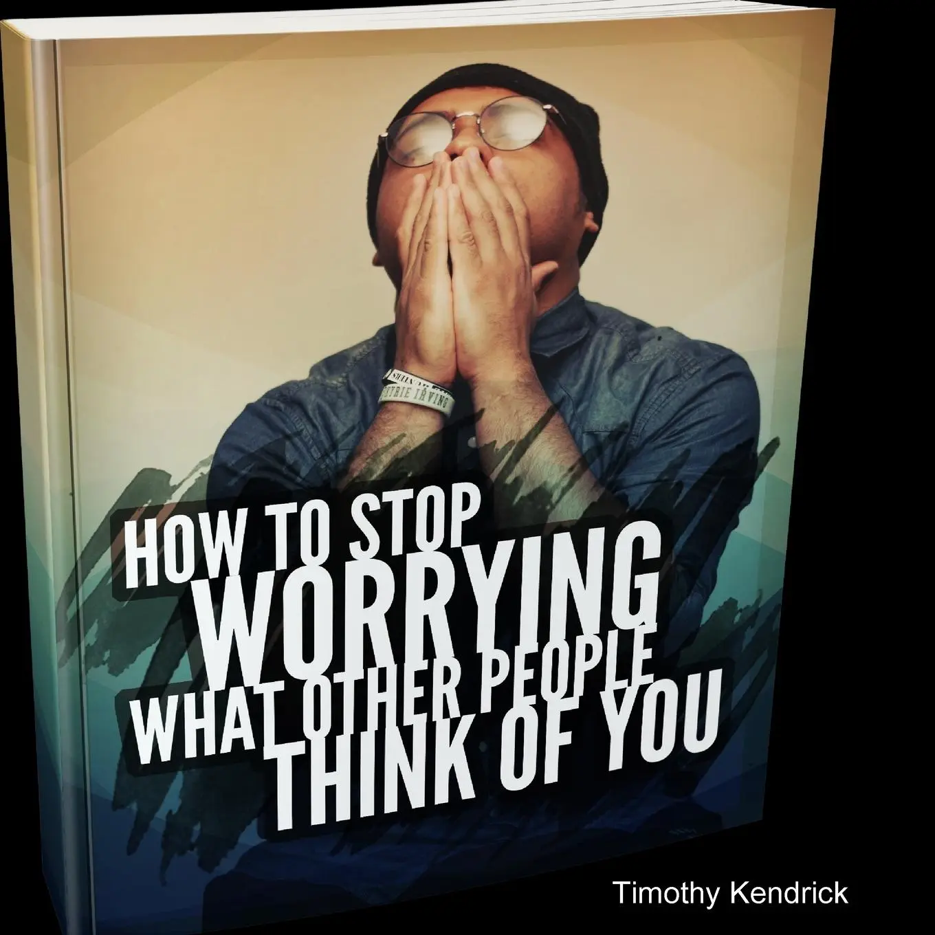 Cover: 9781716148637 | How To Stop Worrying What Other People Think of You | Timothy Kendrick