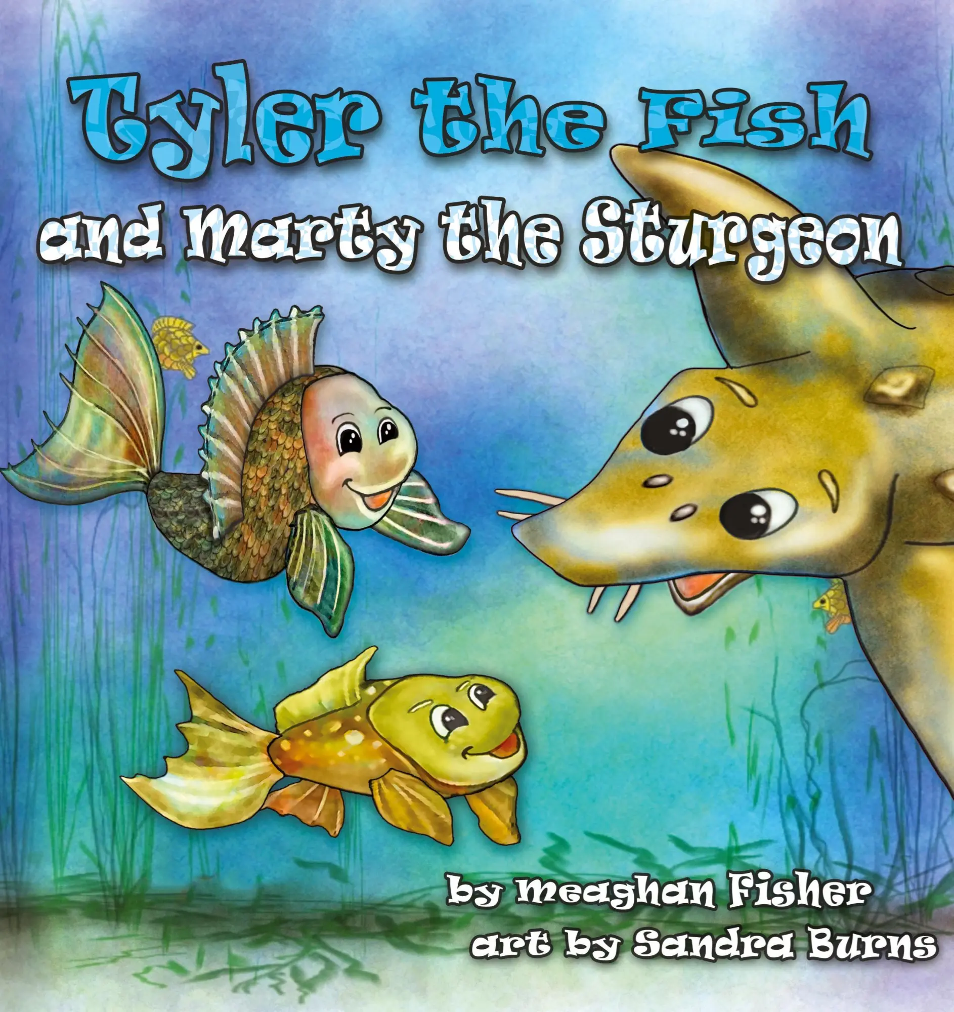 Cover: 9781938768637 | Tyler the Fish and Marty the Sturgeon | Meaghan Fisher | Taschenbuch