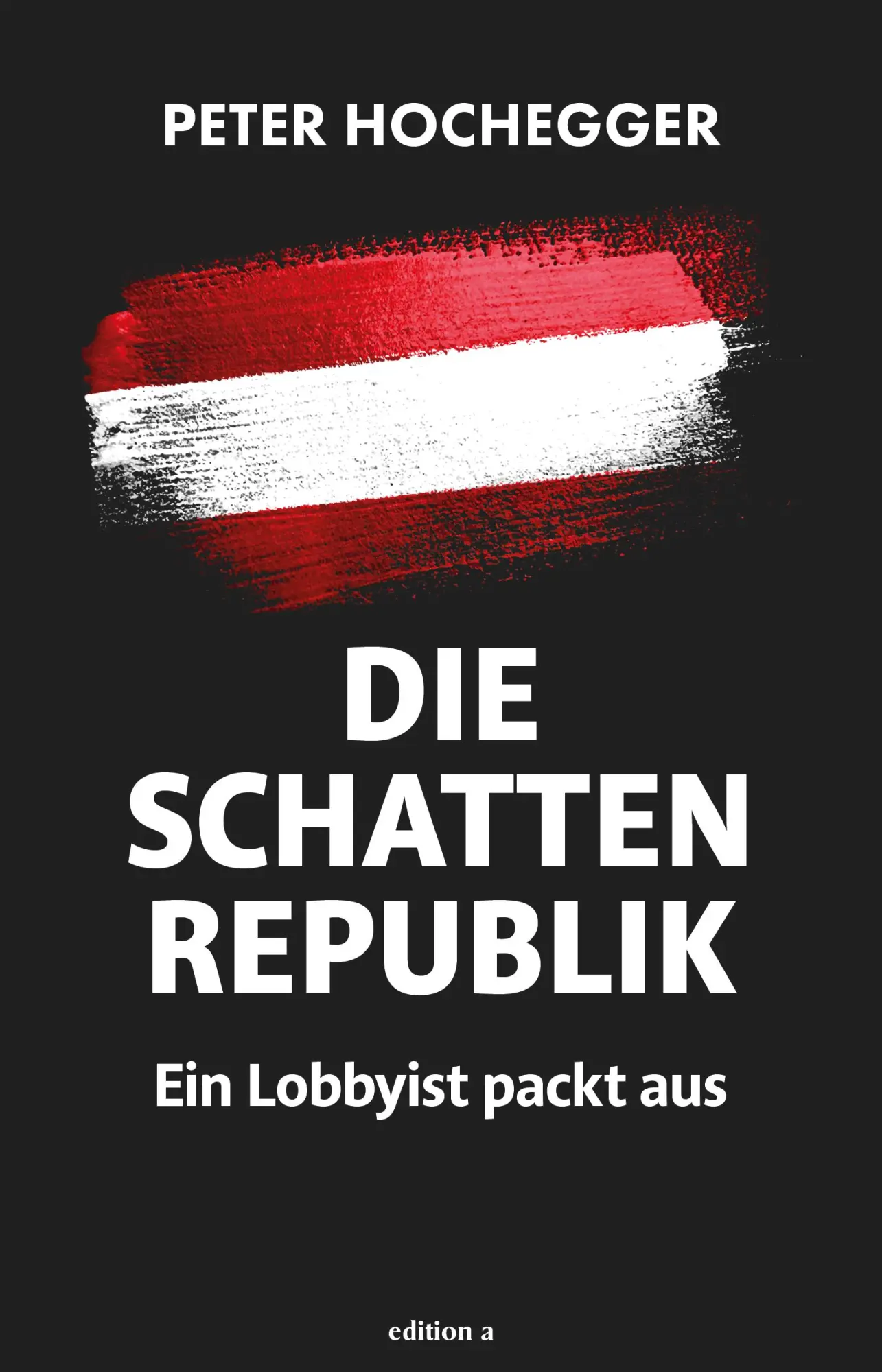 Cover: 9783990018637 | Die Schattenrepublik | Ein Lobbyist packt aus | Peter Hochegger | Buch
