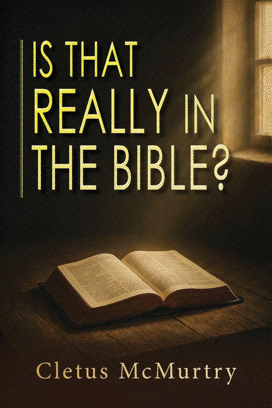 Cover: 9798892288637 | Is That Really in the Bible? | Cletus McMurtry | Taschenbuch | 2026