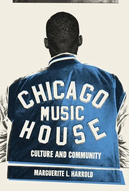 Cover: 9781953368737 | Chicago House Music | Culture and Community | Marguerite L Harrold