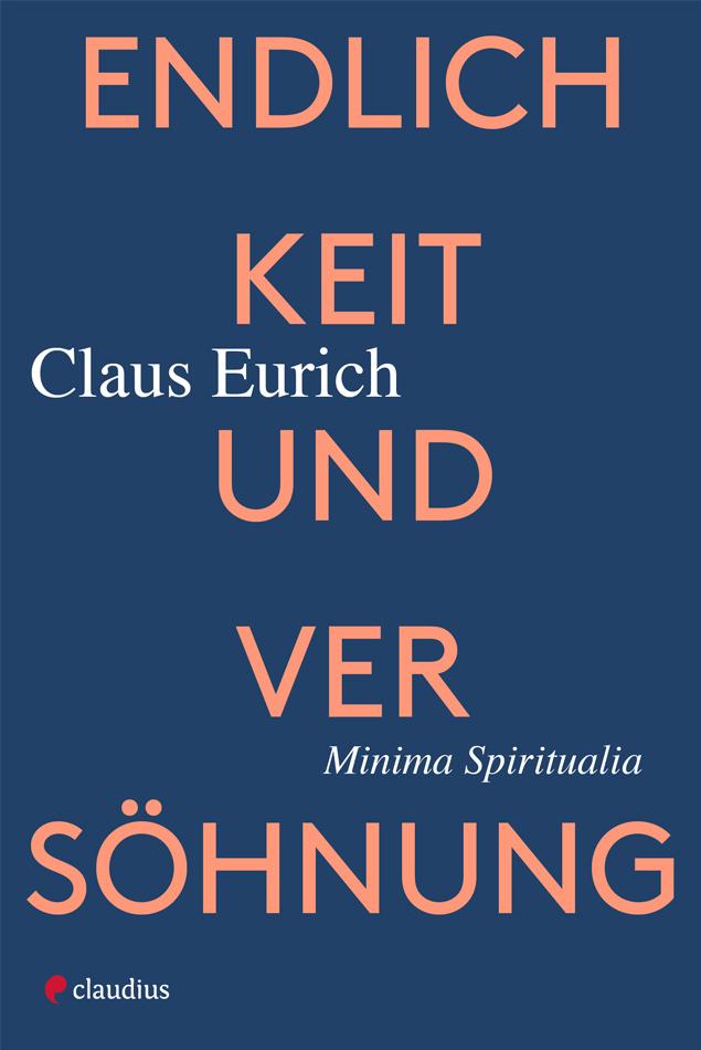 Cover: 9783532628737 | Endlichkeit und Versöhnung | Minima Spiritualia | Claus Eurich | Buch