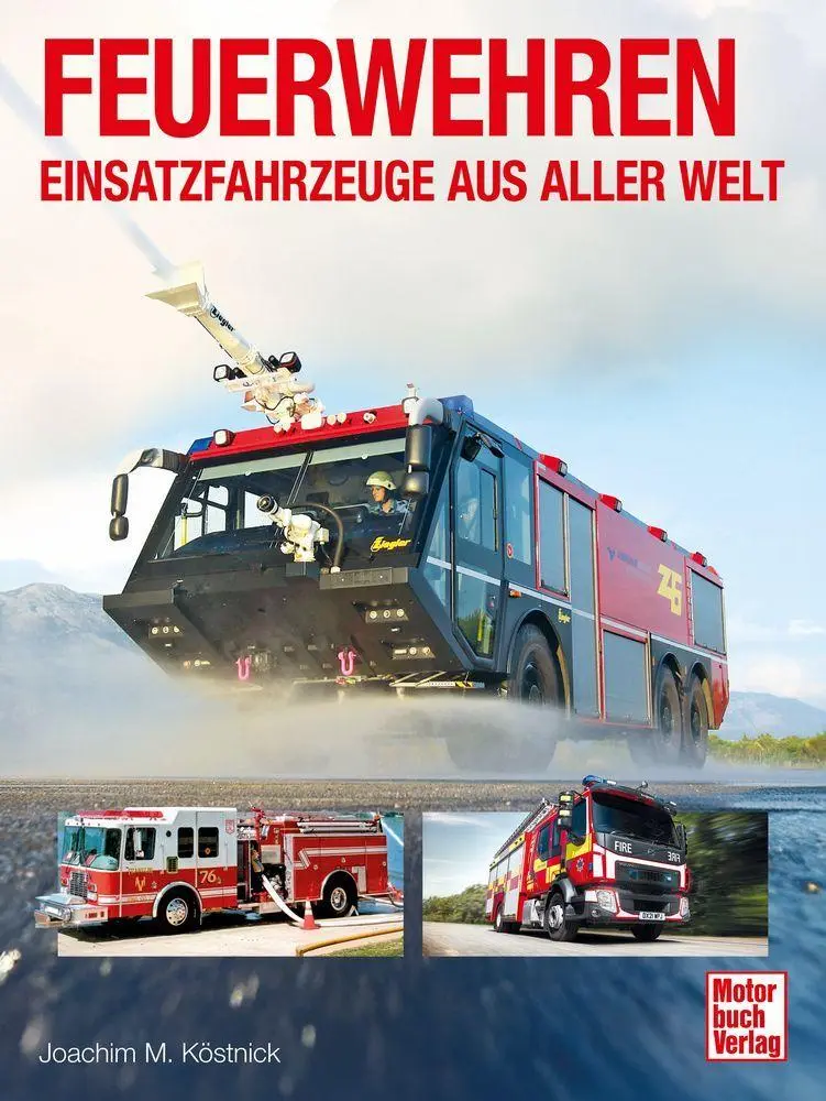 Cover: 9783613048737 | Feuerwehren - Einsatzfahrzeuge aus aller Welt | Joachim M. Köstnick