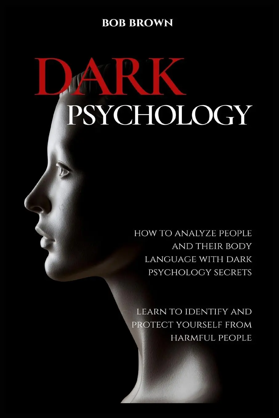 Cover: 9781914128837 | DARK PSYCHOLOGY | Bob Brown | Taschenbuch | Kartoniert / Broschiert